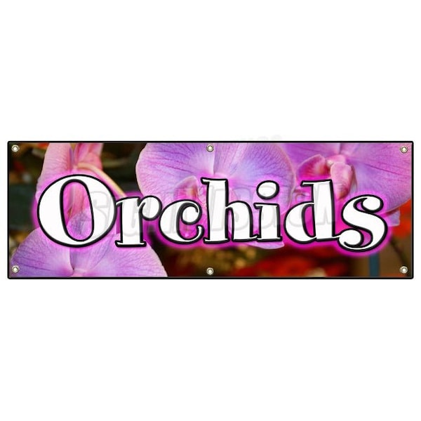 Signmission ORCHIDS BANNER SIGN flower orchid stand florist shop floral arrangements B-72 Orchids - main